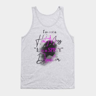 I'm Not A Hot Mess I'm A Spicy Disaster Tank Top